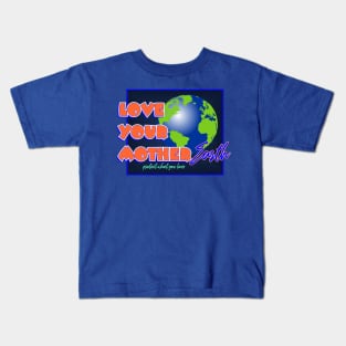 Love Your Mother Earth Kids T-Shirt
